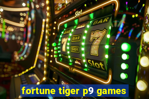 fortune tiger p9 games